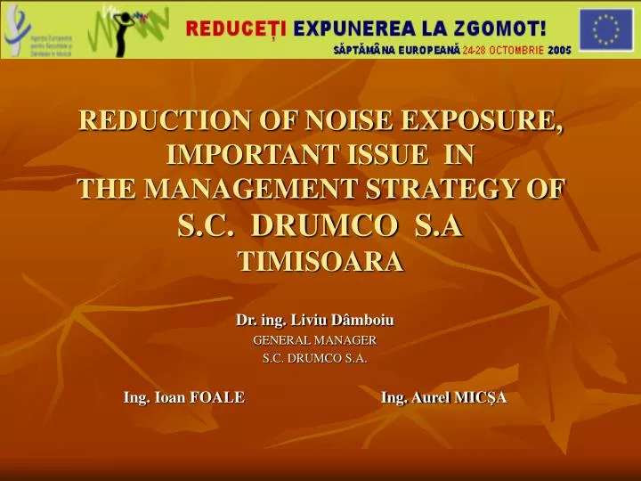 reduction of noise exposure important issue in the management strategy of s c drumco s a timisoara