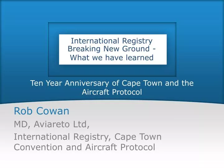 ten year anniversary of cape town and the aircraft protocol