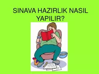 sinava hazirlik nasil yapilir
