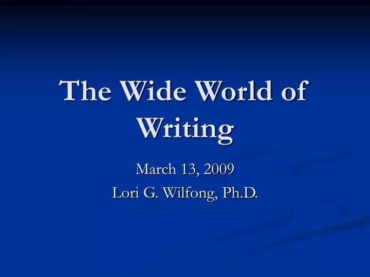 the wide world of writing