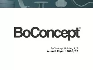 BoConcept Holding A/S Annual Report 2006/07