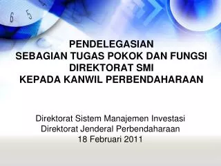 pendelegasian sebagian tugas pokok dan fungsi direktorat smi kepada kanwil perbendaharaan