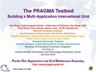 The PRAGMA Testbed Building a Multi-Application International Grid