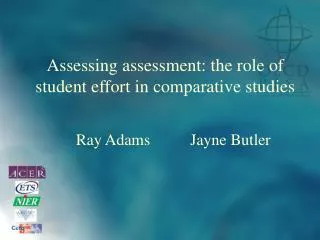 Assessing assessment: the role of student effort in comparative studies
