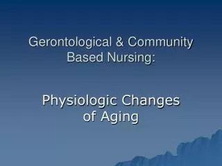 Gerontological &amp; Community Based Nursing: