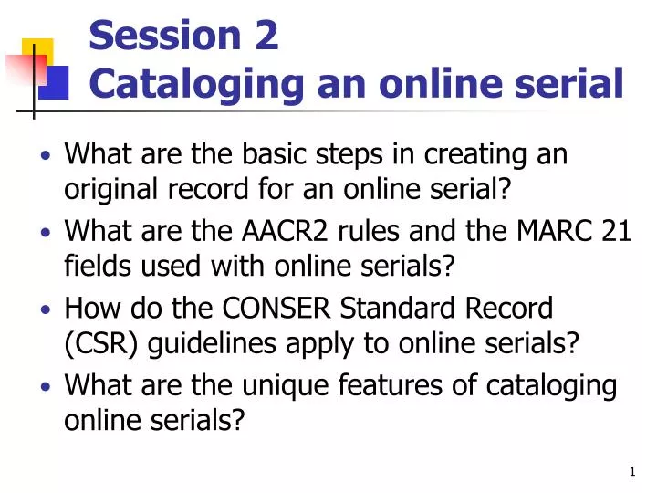 session 2 cataloging an online serial