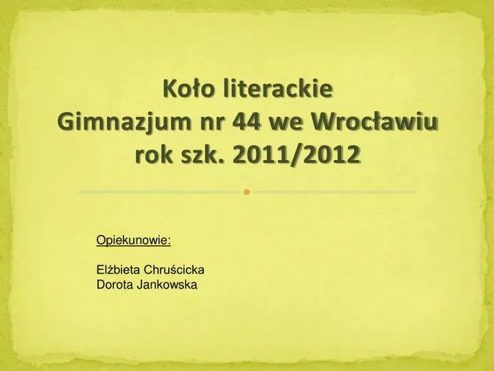 ko o literackie gimnazjum nr 44 we wroc awiu rok szk 2011 2012