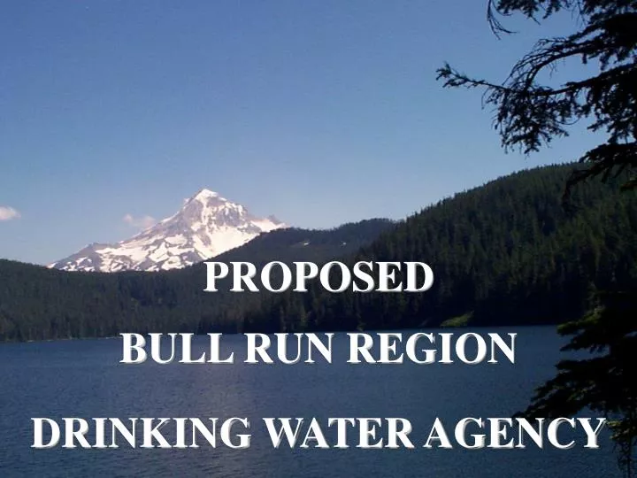 proposed bull run region drinking water agency