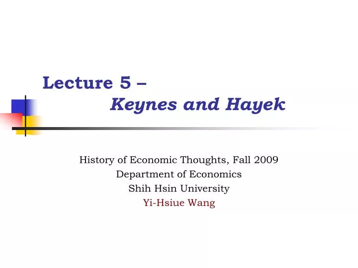lecture 5 keynes and hayek
