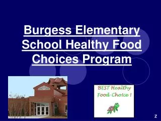 Burgess Elementary School Healthy Food Choices Program