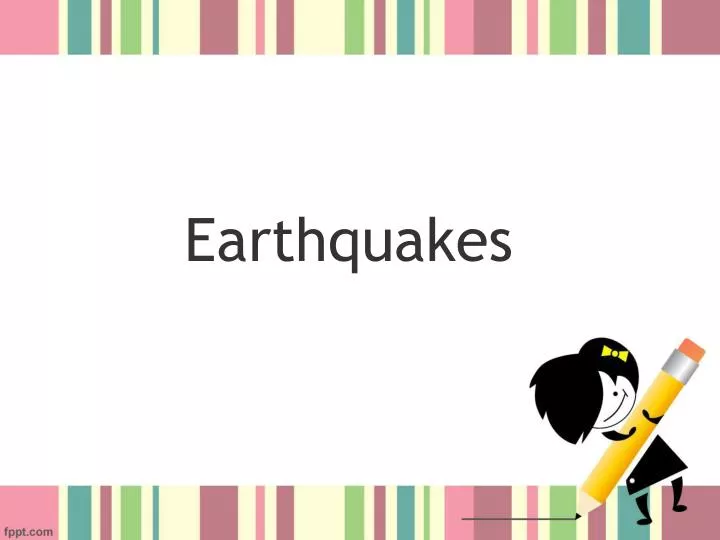 earthquakes