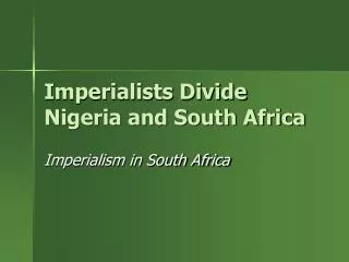 Imperialists Divide Nigeria and South Africa