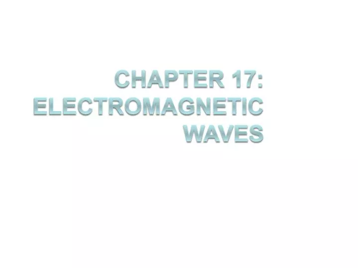 chapter 17 electromagnetic waves