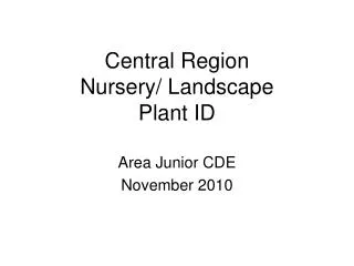 Central Region Nursery/ Landscape Plant ID