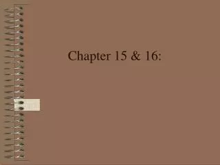 Chapter 15 &amp; 16: