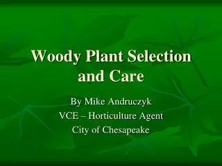 Woody Plant Selection and Care