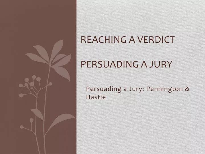 reaching a verdict persuading a jury