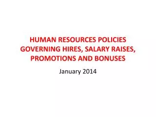HUMAN RESOURCES POLICIES GOVERNING HIRES, SALARY RAISES, PROMOTIONS AND BONUSES
