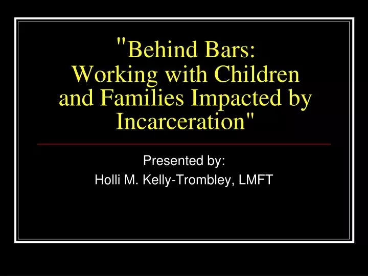 behind bars working with children and families impacted by incarceration