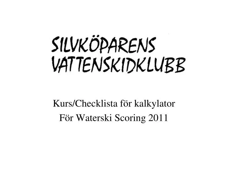 kurs checklista f r kalkylator f r waterski scoring 2011