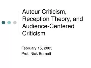 Auteur Criticism, Reception Theory, and Audience-Centered Criticism