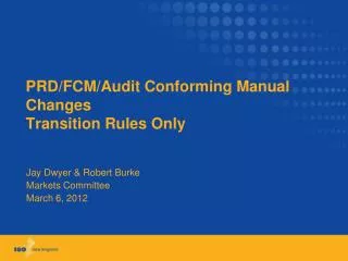 PRD/FCM/Audit Conforming Manual Changes Transition Rules Only