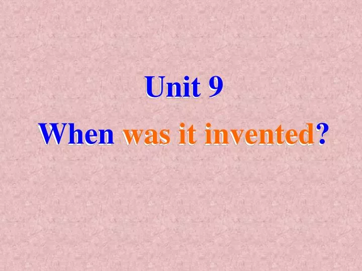 unit 9 when was it invented