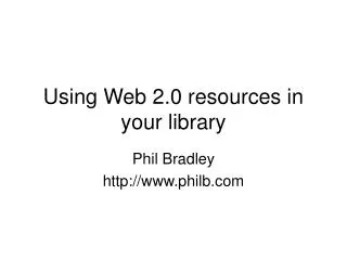 Using Web 2.0 resources in your library