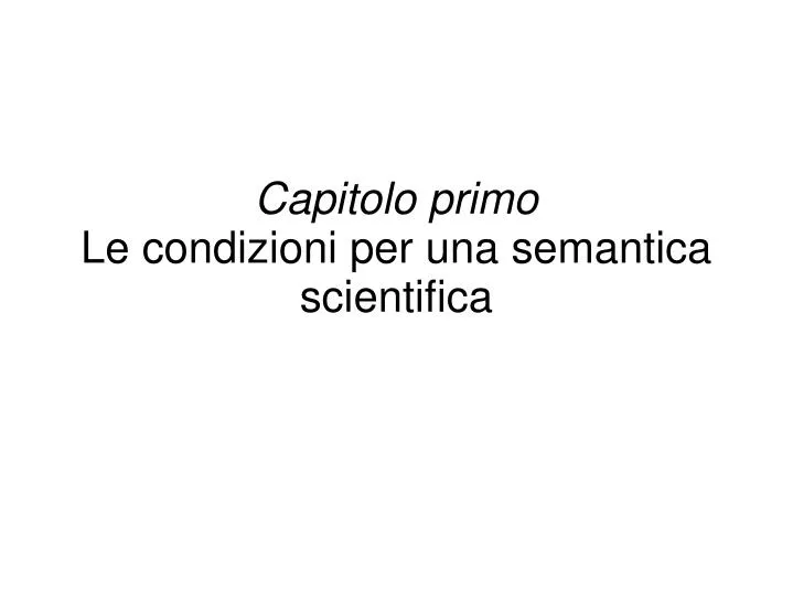 capitolo primo le condizioni per una semantica scientifica