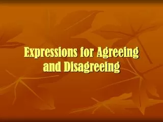Expressions for Agreeing and Disagreeing