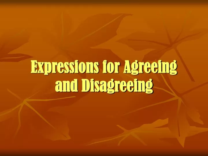 expressions for agreeing and disagreeing
