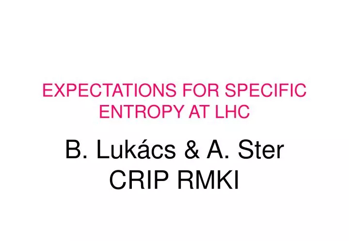expectations for specific entropy at lhc
