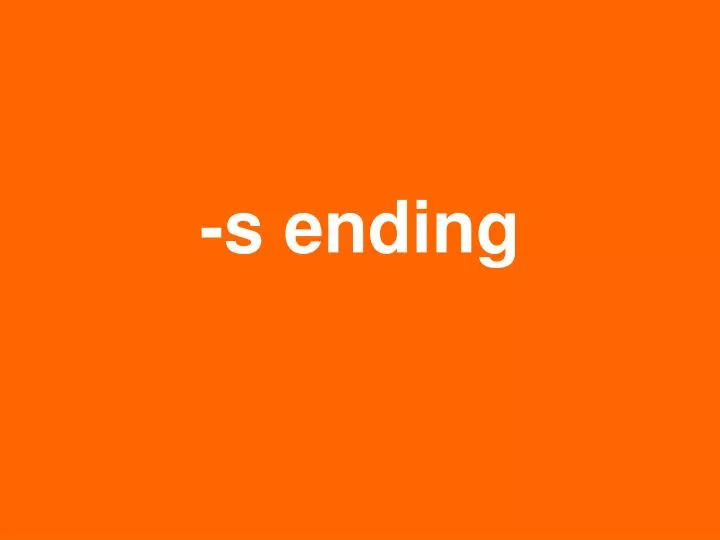 s ending
