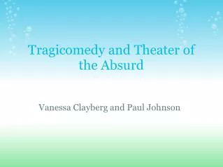 Tragicomedy and Theater of the Absurd