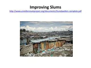 Improving Slums unmillenniumproject/documents/Slumdwellers-complete.pdf