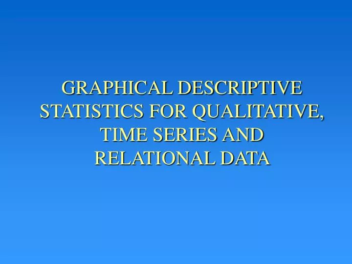 graphical descriptive statistics for qualitative time series and relational data