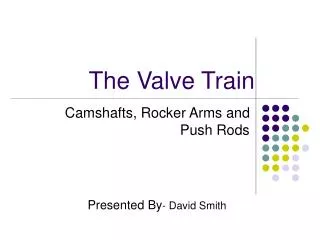 The Valve Train