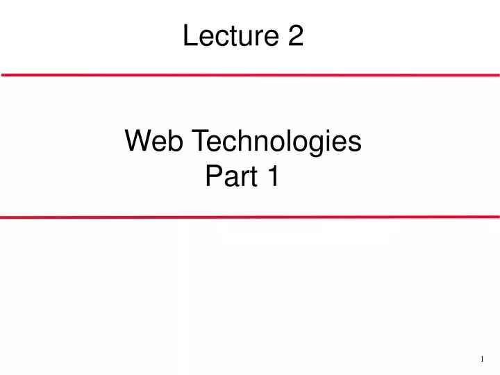 lecture 2 web technologies part 1