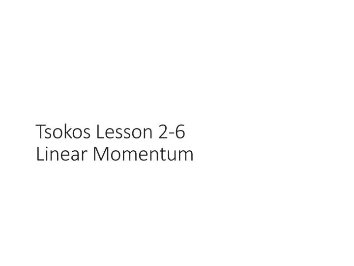tsokos lesson 2 6 linear momentum