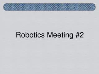 Robotics Meeting #2