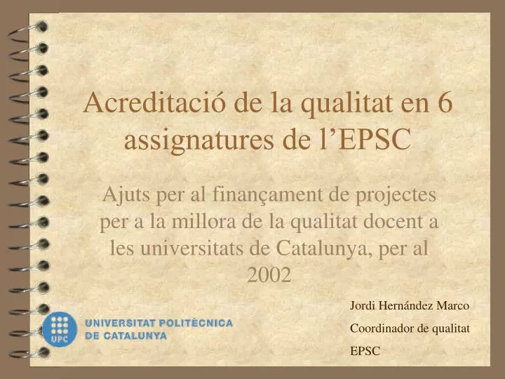 acreditaci de la qualitat en 6 assignatures de l epsc