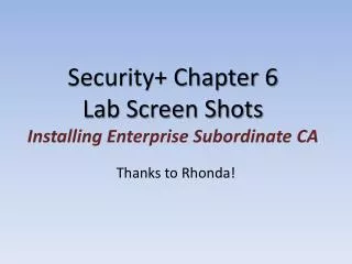 Security+ Chapter 6 Lab Screen Shots Installing Enterprise Subordinate CA