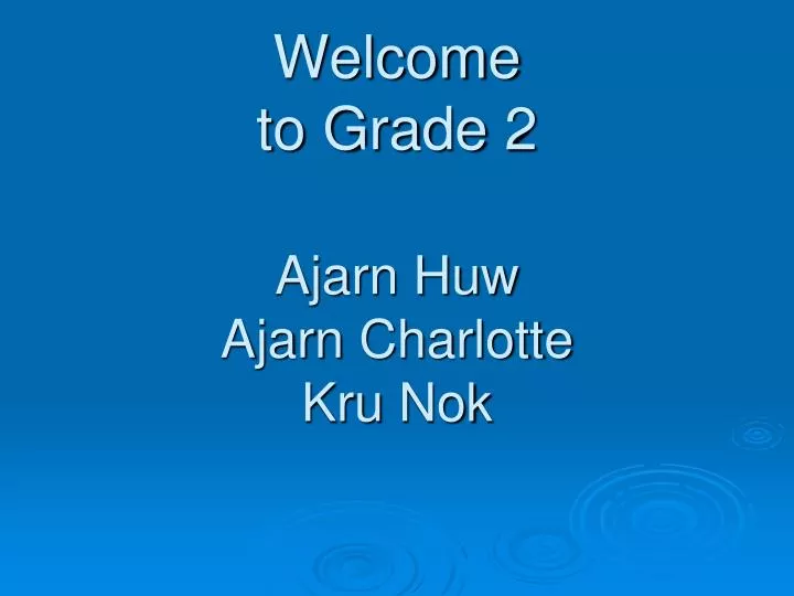 welcome to grade 2 ajarn huw ajarn charlotte kru nok