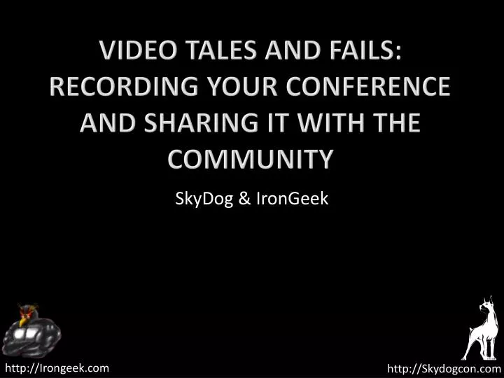 video tales and fails recording your conference and sharing it with the community
