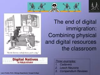 The end of digital immigration: Combining physical and digital resources the classroom