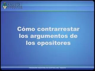 c mo contrarrestar los argumentos de los opositores