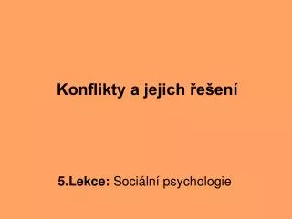konflikty a jejich e en
