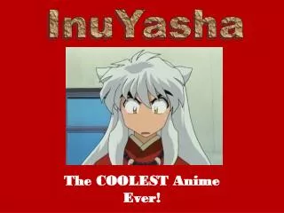 The COOLEST Anime Ever!