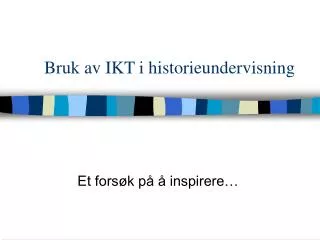 bruk av ikt i historieundervisning