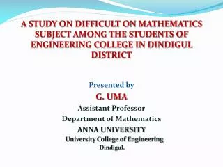 Presented by G. UMA Assistant Professor Department of Mathematics ANNA UNIVERSITY